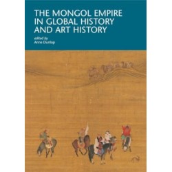 The Mongol Empire in Global History and Art History