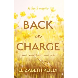 Back In Charge: How I Healed from Chronic Pain