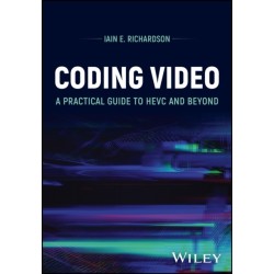 Coding Video: A Practical Guide to HEVC and Beyond