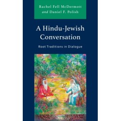 A Hindu-Jewish Conversation: Root Traditions in Dialogue