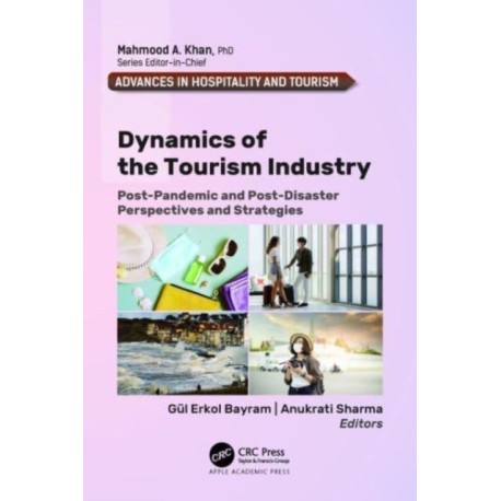 Dynamics of the Tourism Industry: Post-Pandemic and Post-Disaster Perspectives and Strategies
