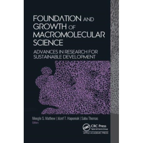 Foundation and Growth of Macromolecular Science: Advances in Research for Sustainable Development