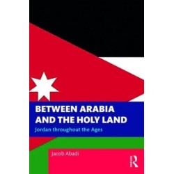 Between Arabia and the Holy Land: Jordan throughout the Ages