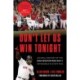 Don't Let Us Win Tonight: An Oral History of the 2004 Boston Red Sox's Impossible Playoff Run