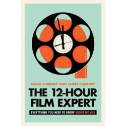 The 12-Hour Film Expert: Everything You Need to Know about Movies