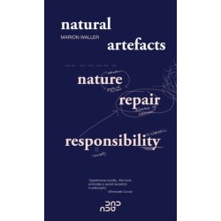 Natural Artefacts: Nature, Repair, Responsibility