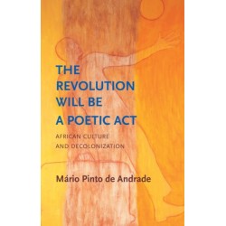 The Revolution Will Be a Poetic Act: African Culture and Decolonization