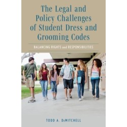 The Legal and Policy Challenges of Student Dress and Grooming Codes: Balancing Rights and Responsibilities