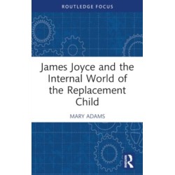 James Joyce and the Internal World of the Replacement Child