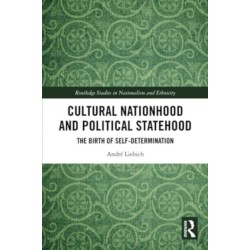 Cultural Nationhood and Political Statehood: The Birth of Self-Determination
