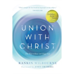 Union with Christ: The Way to Know and Enjoy God