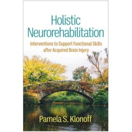 Holistic Neurorehabilitation: Interventions to Support Functional Skills after Acquired Brain Injury