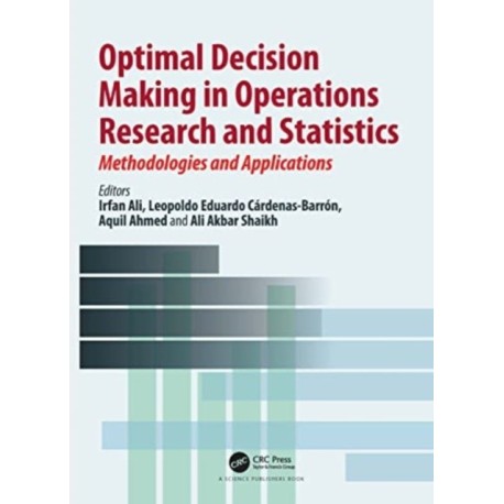 Optimal Decision Making in Operations Research and Statistics: Methodologies and Applications