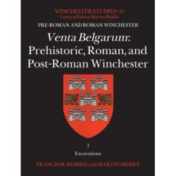 Venta Belgarum: Prehistoric, Roman, and Post-Roman Winchester