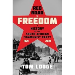 Red Road to Freedom: A History of the South African Communist Party 1921 – 2021