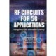 RF Circuits for 5G Applications: Designing with mmWave Circuitry