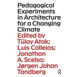 Pedagogical Experiments in Architecture for a Changing Climate