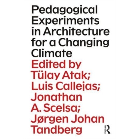 Pedagogical Experiments in Architecture for a Changing Climate