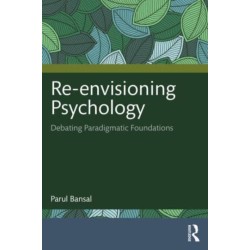 Re-envisioning Psychology: Debating Paradigmatic Foundations