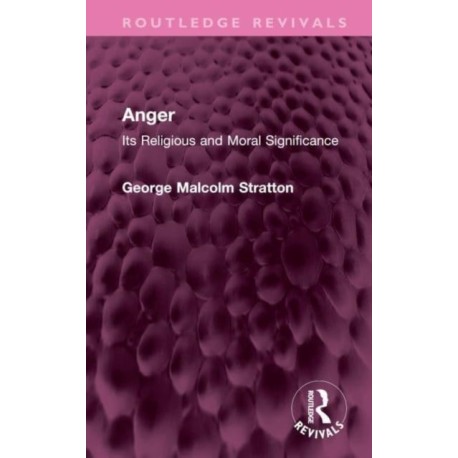 Anger: Its Religious and Moral Significance