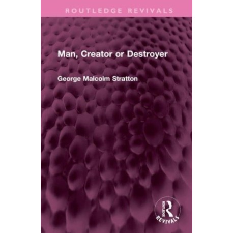 Man, Creator or Destroyer