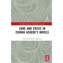 Care and Crisis in Chinua Achebe's Novels