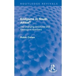 Endgame in South Africa?: The Changing Structures and Ideology of Apartheid