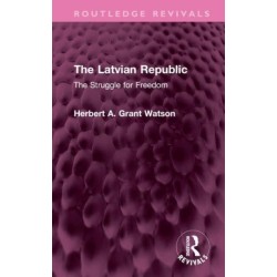The Latvian Republic: The Struggle for Freedom