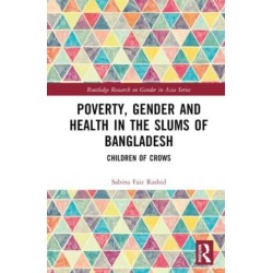 Poverty, Gender and Health in the Slums of Bangladesh: Children of Crows