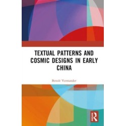 Textual Patterns and Cosmic Designs in Early China