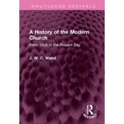 A History of the Modern Church: From 1500 to the Present Day