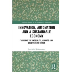 Innovation, Automation and a Sustainable Economy: Tackling the Inequality, Climate and Biodiversity Crises