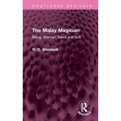 The Malay Magician: Being Shaman, Saiva and Sufi
