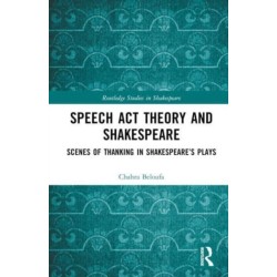Speech Act Theory and Shakespeare: Scenes of Thanking in Shakespeare’s Plays