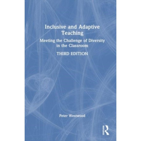 Inclusive and Adaptive Teaching: Meeting the Challenge of Diversity in the Classroom