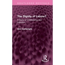 The Dignity of Labour?: A Study of Childbearing and Induction