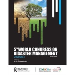 Fifth World Congress on Disaster Management: Volume IV: Proceedings of the International Conference on Disaster Management, November 24-27, 2021, New Delhi, India