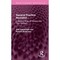 General Practice Revisited: A Second Study of Patients and Their Doctors
