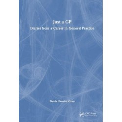 Just a GP: Diaries from a Career in General Practice