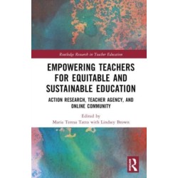 Empowering Teachers for Equitable and Sustainable Education: Action Research, Teacher Agency, and Online Community