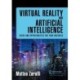 Virtual Reality and Artificial Intelligence: Risks and Opportunities for Your Business
