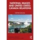 National Images and United States-Canada Relations