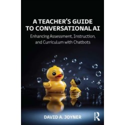 A Teacher’s Guide to Conversational AI: Enhancing Assessment, Instruction, and Curriculum with Chatbots