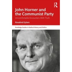 John Horner and the Communist Party: Uncomfortable Encounters With Truth