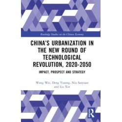 China’s Urbanization in the New Round of Technological Revolution, 2020-2050: Impact, Prospect and Strategy