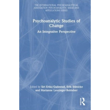 Psychoanalytic Studies of Change: An Integrative Perspective