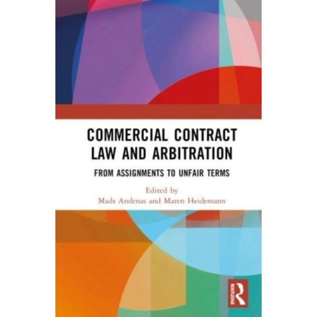 Commercial Contract Law and Arbitration: From Assignments to Unfair Terms