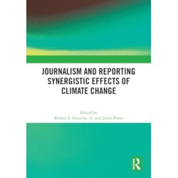 Journalism and Reporting Synergistic Effects of Climate Change