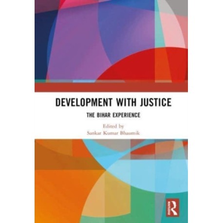 Development with Justice: The Bihar Experience