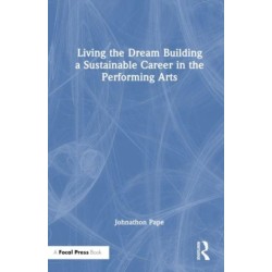 Living the Dream: Building a Sustainable Career in the Performing Arts